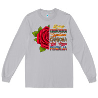 Moon Dust Always chingona sometimes cabrona but never pendej Long Sleeve Tee - RanaPortraitStore
