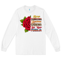 White Always chingona sometimes cabrona but never pendej Long Sleeve Tee - RanaPortraitStore