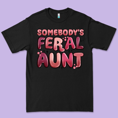 Somebodys Feral Aunt Premium Tee Designed By Maliassmallbusiness