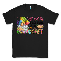 Black i just want to stay home and craft Classic Tee - LillyAllenDesigns
