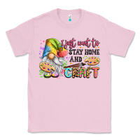 Bubblegum Pink i just want to stay home and craft Classic Tee - LillyAllenDesigns