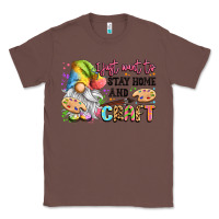 Chestnut i just want to stay home and craft Classic Tee - LillyAllenDesigns