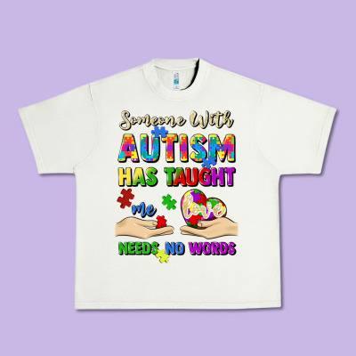 Someone With Autism Has Taught Me Love Needs No Wo Urban Heavy Tee Designed By Artiststas