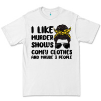 White i like murder shows comfy clothes and maybe 3 peop Premium Tee - MaliasSmallBusiness