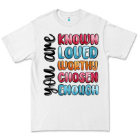White you are known loved worthy chosen enough Premium Tee - MaliasSmallBusiness
