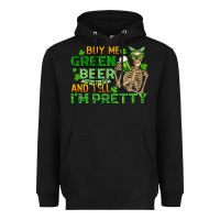 Black buy me green beer and tell me i'm pretty Heavyweight Hoodie - FaDigitalArtStudio