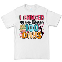 White i danced my way through 100 days Premium Tee - MaliasSmallBusiness