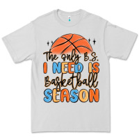 Dove Grey the only b.s. i need is basketball season Premium Tee - MaliasSmallBusiness