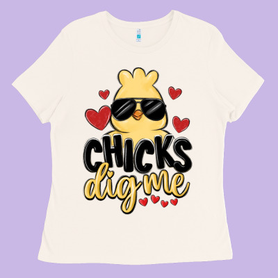 Chicks Dig Me Ladies Tee Designed By Maliassmallbusiness