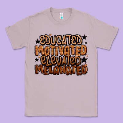 Educated Motivated Elevated Melanated Classic Tee Designed By Lillyallendesigns