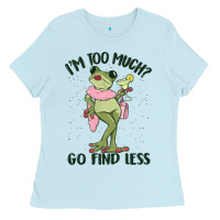Baby Blue i'm too much go find less boujee frog Ladies Tee - MaliasSmallBusiness