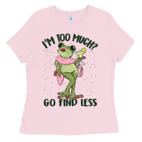 Bubblegum Pink i'm too much go find less boujee frog Ladies Tee - MaliasSmallBusiness