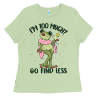 Matcha i'm too much go find less boujee frog Ladies Tee - MaliasSmallBusiness