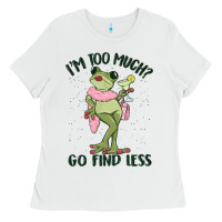 White i'm too much go find less boujee frog Ladies Tee - MaliasSmallBusiness