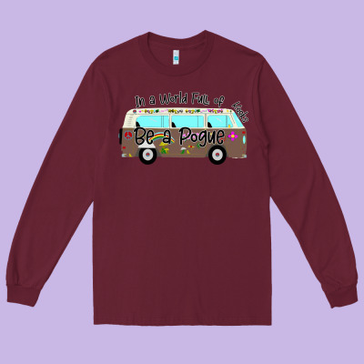 In A World Full Of Kooks Be A Pogue Long Sleeve Tee Designed By Bettercallsaul