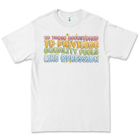 White to those accustomed to privilege Premium Tee - MaliasSmallBusiness