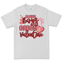Dove Grey sorry boys daddy is my valentine Premium Tee - MaliasSmallBusiness