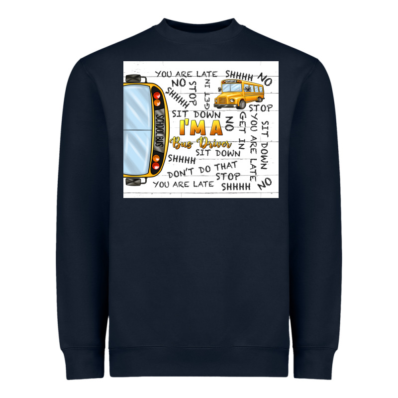 I'm A Bus Driver School Bus Heavyweight Sweatshirt by TumblerDesignByShophia | Teevron