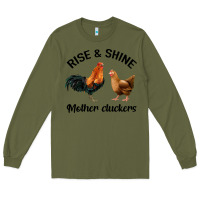 Army Green Rise and Shine Mother Cluckers Long Sleeve Tee - Bettercallsaul