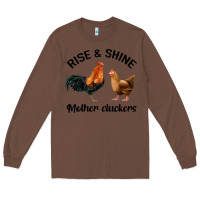 Chestnut Rise and Shine Mother Cluckers Long Sleeve Tee - Bettercallsaul