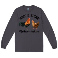 Smoke Rise and Shine Mother Cluckers Long Sleeve Tee - Bettercallsaul