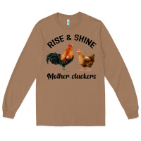 Toasted Coconut Rise and Shine Mother Cluckers Long Sleeve Tee - Bettercallsaul