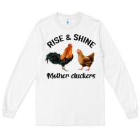 White Rise and Shine Mother Cluckers Long Sleeve Tee - Bettercallsaul