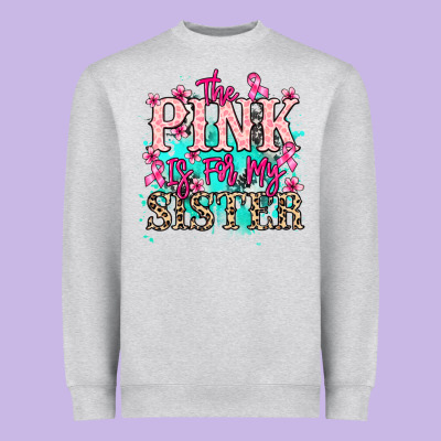 The Pink Is For My Sister Cancer Awareness Heavyweight Sweatshirt Designed By Howdyjamesfarm