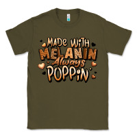 Army Green made with melanin always poppin' Classic Tee - LillyAllenDesigns