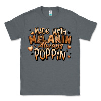 Charcoal Heather made with melanin always poppin' Classic Tee - LillyAllenDesigns