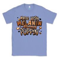Colony Blue made with melanin always poppin' Classic Tee - LillyAllenDesigns