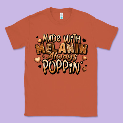 Made With Melanin Always Poppin' Classic Tee Designed By Lillyallendesigns