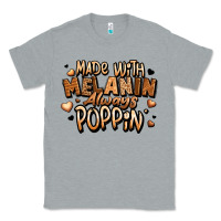 Heather Grey made with melanin always poppin' Classic Tee - LillyAllenDesigns