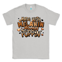 Moon Dust made with melanin always poppin' Classic Tee - LillyAllenDesigns