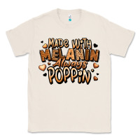 Natural made with melanin always poppin' Classic Tee - LillyAllenDesigns