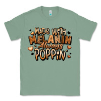 Sage made with melanin always poppin' Classic Tee - LillyAllenDesigns