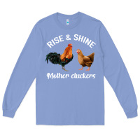 Colony Blue Rise and Shine Mother Cluckers Long Sleeve Tee - Bettercallsaul
