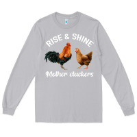 Moon Dust Rise and Shine Mother Cluckers Long Sleeve Tee - Bettercallsaul