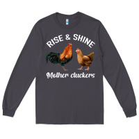 Smoke Rise and Shine Mother Cluckers Long Sleeve Tee - Bettercallsaul