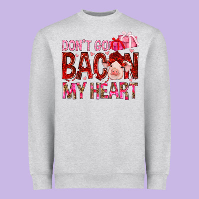 Don't Go Bacon My Heart Valentine's Day Heavyweight Sweatshirt Designed By Howdyjamesfarm