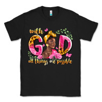 Black with god all things are possible black woman Classic Tee - LillyAllenDesigns