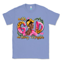 Colony Blue with god all things are possible black woman Classic Tee - LillyAllenDesigns