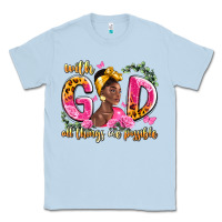 Dusty Blue with god all things are possible black woman Classic Tee - LillyAllenDesigns
