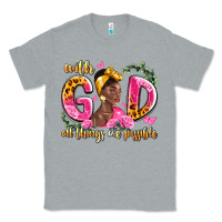 Heather Grey with god all things are possible black woman Classic Tee - LillyAllenDesigns