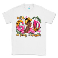 White with god all things are possible black woman Classic Tee - LillyAllenDesigns