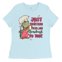 Baby Blue waiting for my sourdough to rise Ladies Tee - MaliasSmallBusiness