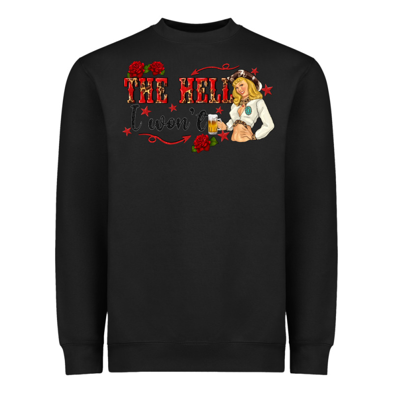 The Hell I Wont With Sassy Pinup Cowgirl Heavyweight Sweatshirt by texasbilliewilder | Teevron