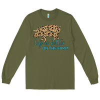Army Green Life is Better on the Farm Long Sleeve Tee - Bettercallsaul