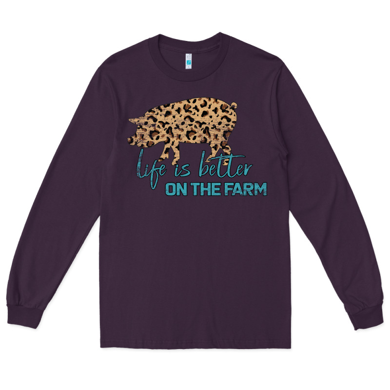 Life Is Better On The Farm Long Sleeve Tee by Bettercallsaul | Teevron