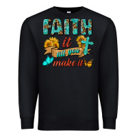 Black Faith It Till You Make It Premium Sweatshirt - BundleAndBundleShop